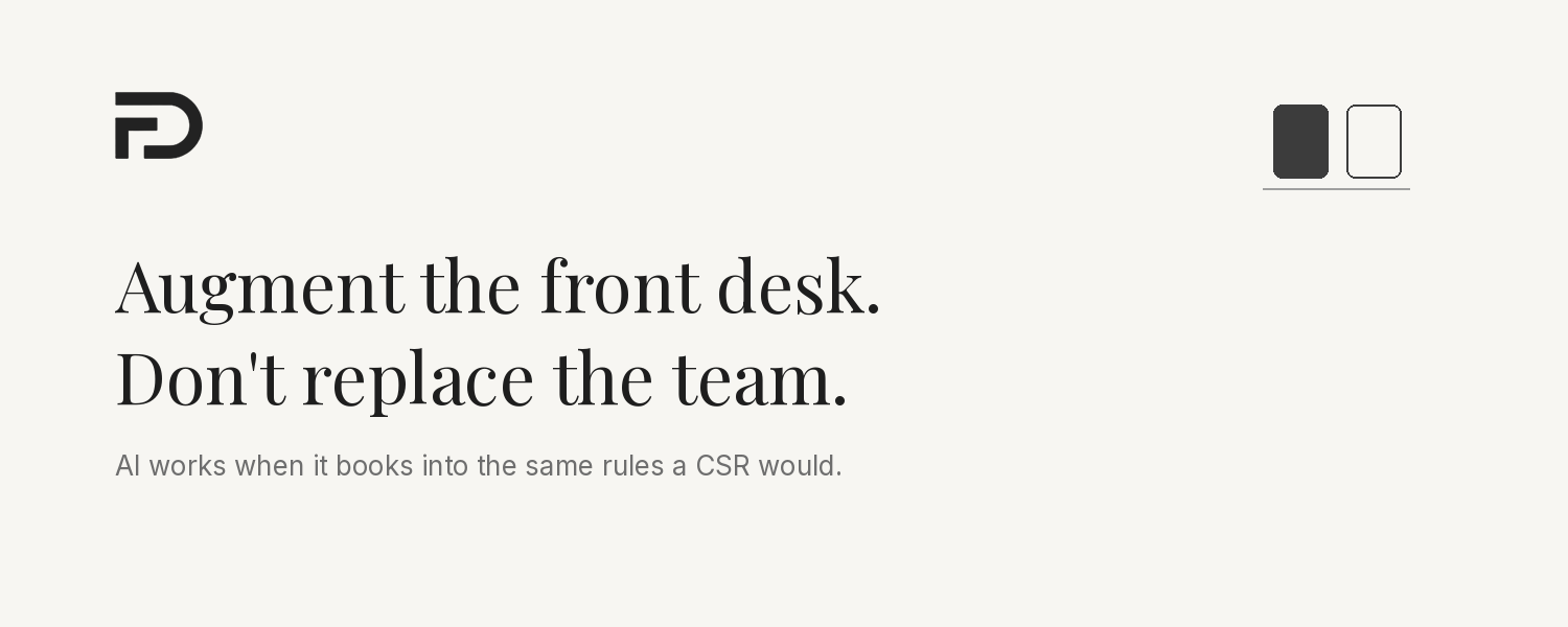 Augment the Front Desk. Don't Replace the Team.